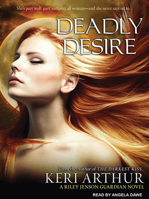Title details for Deadly Desire by Keri Arthur - Available